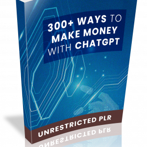 3 0 0 + WAYS TO MAKE MONEY W I T H C H A T G P T